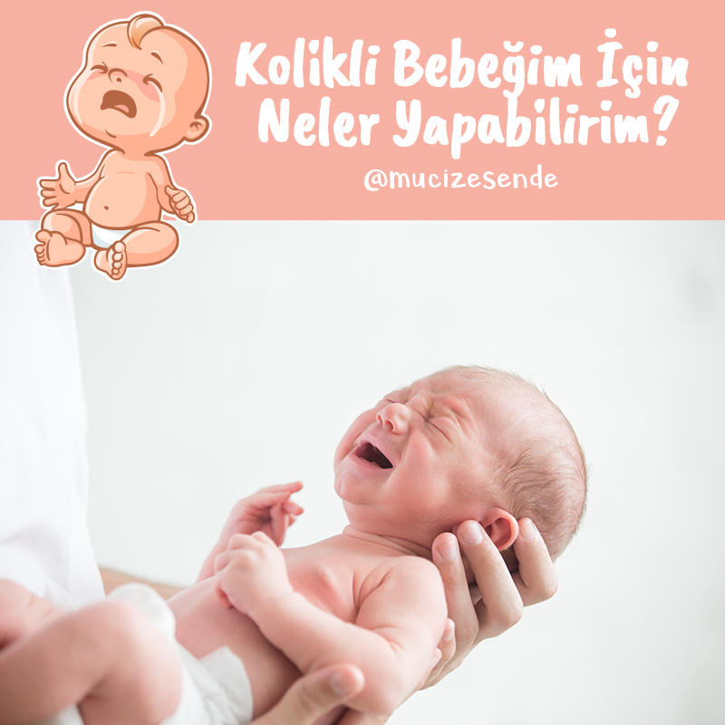 Kolikli Bebeğim İçin Neler Yapabilirim?